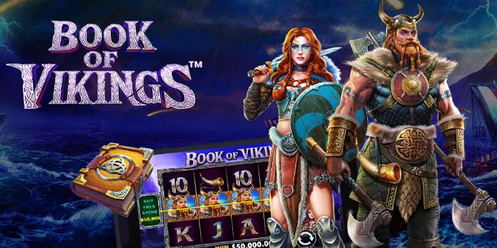 Book of Vikings – Pesona Slot Online yang Menawarkan Keseruan