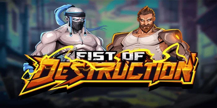 Fist Of Destruction - Menangkan Multipliers Hingga 200x Dalam Permainan Slot Seru