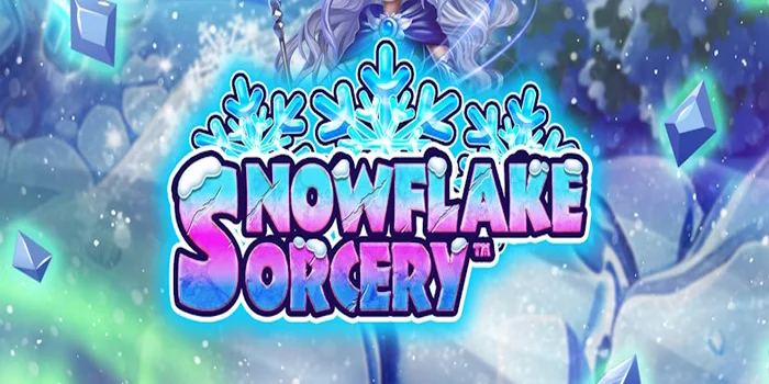 Snowflake-Sorcery-Slot--Fitur-Bonus-Menggiurkan-Yang-Menjamin-Kemenangan-Besar