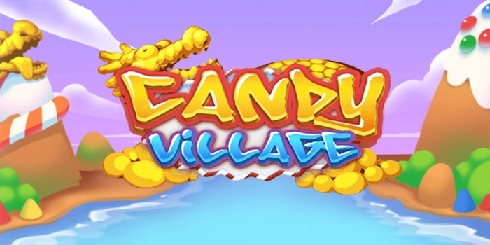 Strategi Aman Bermain Slot Candy Village Tanpa Risiko Besar